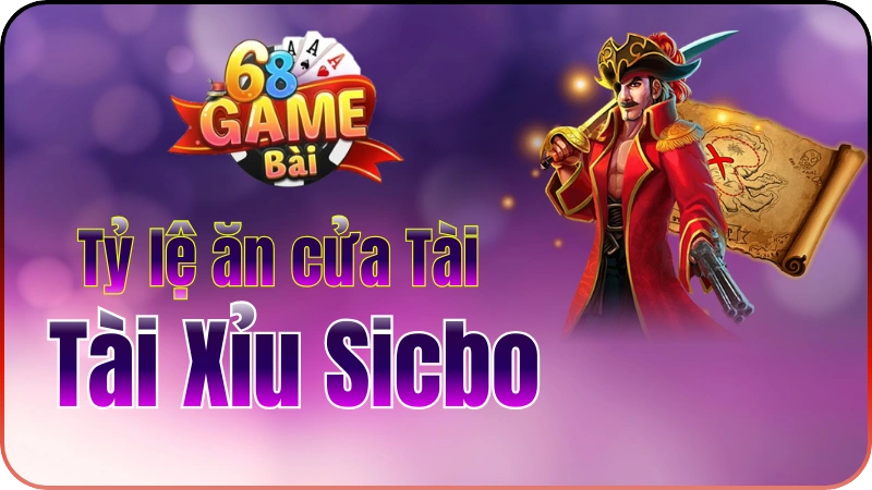 Tài Xỉu Sicbo 68 Game Bài: Tỷ Lệ Ăn Cao Nhất 2026